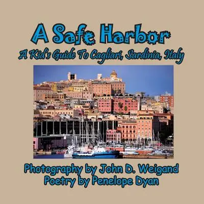 Bezpečný přístav, dětský průvodce po Cagliari, Sardinie, Itálie - A Safe Harbor, A Kid's Guide To Cagliari, Sardinia, Italy