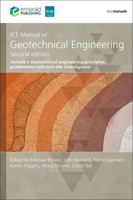 Ledová příručka geotechnického inženýrství 1. díl: Zásady geotechnického inženýrství, problematické zeminy a průzkum staveniště - Ice Manual of Geotechnical Engineering Volume 1: Geotechnical Engineering Principles, Problematic Soils and Site Investigation