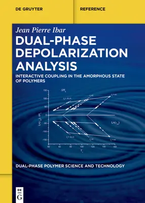 Dvoufázová depolarizační analýza: Interaktivní vazba v amorfním stavu polymerů - Dual-Phase Depolarization Analysis: Interactive Coupling in the Amorphous State of Polymers