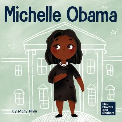 Michelle Obama: A Kid's Book About Turning Adversity into Advantage (Dětská kniha o tom, jak proměnit nepřízeň osudu ve výhodu) - Michelle Obama: A Kid's Book About Turning Adversity into Advantage