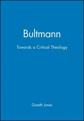 Bultmann: Ke kritické teologii - Bultmann: Towards a Critical Theology