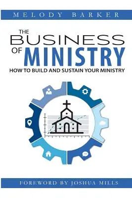 The Business of Ministry (Podnikání ve službě): Jak vybudovat a udržet svou službu - The Business of Ministry: How to Build and Sustain Your Ministry