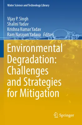Degradace životního prostředí: Výzvy a strategie pro jejich zmírnění - Environmental Degradation: Challenges and Strategies for Mitigation