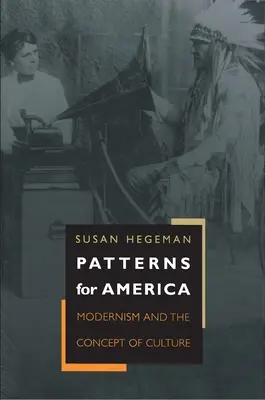 Vzory pro Ameriku: Modernismus a pojetí kultury - Patterns for America: Modernism and the Concept of Culture