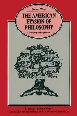 Americké vyhýbání se filozofii: A Genealogy of Pragmatism (Genealogie pragmatismu) - The American Evasion of Philosophy: A Genealogy of Pragmatism