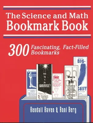 Přírodovědné a matematické záložky do knih: 300 fascinujících záložek plných faktů. - Science and Math Bookmark Book: 300 Fascinating, Fact-Filled Bookmarks
