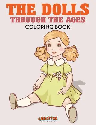 Panenky v průběhu věků Omalovánky - The Dolls Through the Ages Coloring Book
