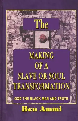 Jak se dělá otrok aneb proměna duše - The Making of A Slave Or Soul Transformation