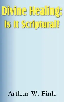 Božské uzdravení: Je to v souladu s Písmem? - Divine Healing: Is It Scriptural?