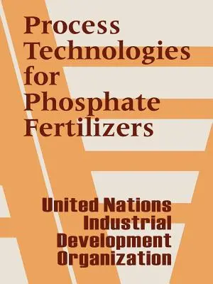Procesní technologie pro fosfátová hnojiva - Process Technologies for Phosphate Fertilizers