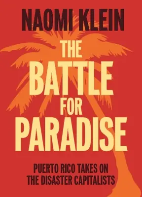 Bitva o ráj: Portoriko se postavilo kapitalistům, kteří se zasloužili o katastrofu. - The Battle for Paradise: Puerto Rico Takes on the Disaster Capitalists