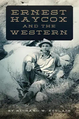 Ernest Haycox a western - Ernest Haycox and the Western