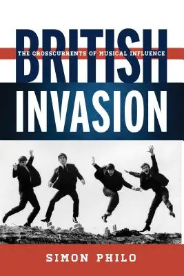 Britská invaze: Britská hudba: křižovatky hudebních vlivů Britská hudba: křižovatky hudebních vlivů - British Invasion: The Crosscurrents of Musical Influence