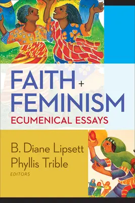 Víra a feminismus: Ekumenické eseje - Faith and Feminism: Ecumenical Essays