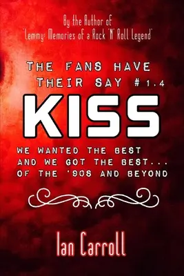 Fanoušci se vyjadřují KISS: Chtěli jsme to nejlepší a dostali jsme to nejlepší - 90. léta a dál - The Fans Have Their Say KISS: We Wanted the Best and We Got the Best - of the '90s and Beyond