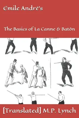 Emila Andra: Základy umění La Canne & Batn - Emile Andr's: The Basics of La Canne & Batn