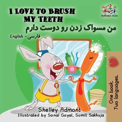 I Love to Brush My Teeth (Miluji čištění zubů): Angličtina perština perština - I Love to Brush My Teeth: English Farsi Persian