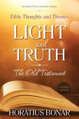 Světlo a pravda - Starý zákon: Biblické myšlenky a témata - Light and Truth - The Old Testament: Bible Thoughts and Themes