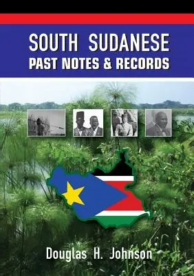 Minulost Jižního Súdánu Poznámky & záznamy - South Sudanese Past Notes & Records