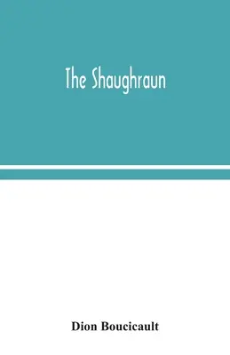 Shaughraun - The Shaughraun