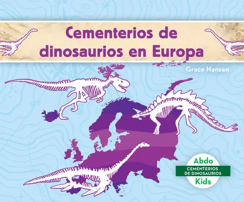 Cementerios de Dinosaurios En Europa (Hřbitovy dinosaurů v Evropě) - Cementerios de Dinosaurios En Europa (Dinosaur Graveyards in Europe)