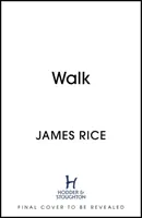 Walk - A Novel (Rice James (Author))
