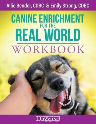 Canine Enrichment for the Real World: Pracovní sešit pro psy v reálném světě - Canine Enrichment for the Real World Workbook
