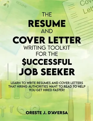 Soubor nástrojů pro psaní životopisu a motivačního dopisu pro úspěšné uchazeče o zaměstnání - The Resume and Cover Letter Writing Toolkit for the Successful Job Seeker