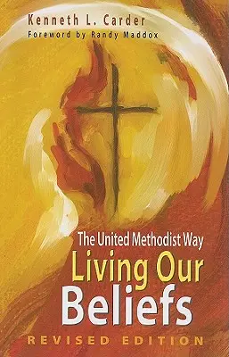 Žít naše přesvědčení: Cesta Spojených metodistů - Living Our Beliefs: The United Methodist Way