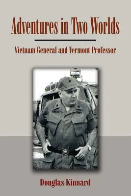 Dobrodružství ve dvou světech: Vietnamský generál a vermontský profesor - Adventures in Two Worlds: Vietnam General and Vermont Professor