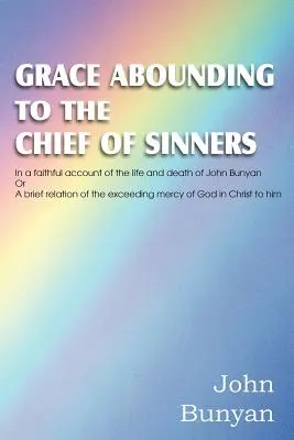 Milost hojná pro největšího z hříšníků - Grace Abounding to the Chief of Sinners