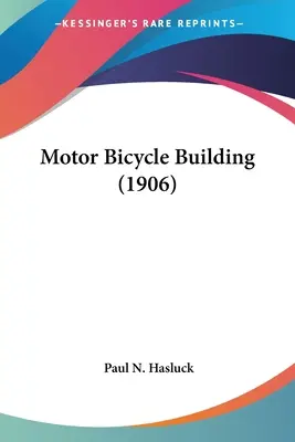 Stavba motorových kol (1906) - Motor Bicycle Building (1906)