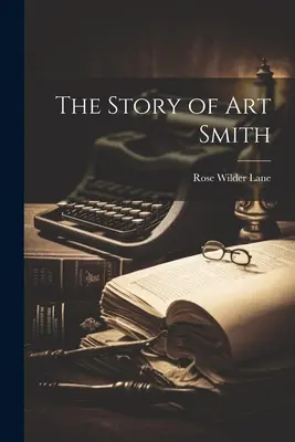 Příběh Arta Smithe - The Story of Art Smith