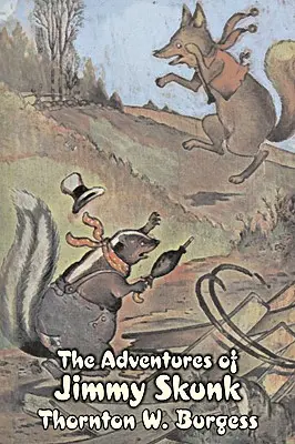 Dobrodružství Jimmyho Skunka by Thornton Burgess, Beletrie, Zvířata, Fantasy a magie - The Adventures of Jimmy Skunk by Thornton Burgess, Fiction, Animals, Fantasy & Magic
