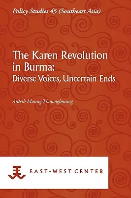 Karenská revoluce v Barmě: Různé hlasy, nejisté konce - The Karen Revolution in Burma: Diverse Voices, Uncertain Ends