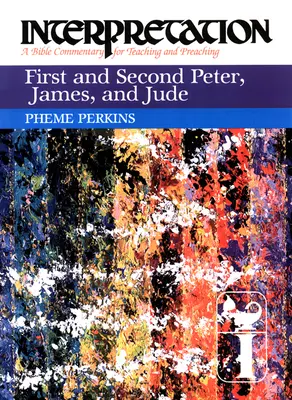První a Druhý Petr, Jakub a Juda: Juda a Jakub: Výklad: Juda a Jakub: Biblický komentář pro vyučování a kázání. - First and Second Peter, James, and Jude: Interpretation: A Bible Commentary for Teaching and Preaching