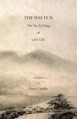 Jak to je: Lao-c' Tao te ťing - The Way It Is: The Tao Te Ching of Lao Tzu