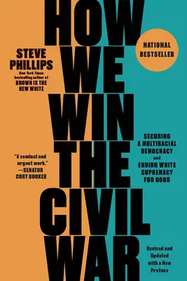 Jak vyhrát občanskou válku: zajištění multirasové demokracie a definitivní konec nadřazenosti bílé rasy - How We Win the Civil War: Securing a Multiracial Democracy and Ending White Supremacy for Good