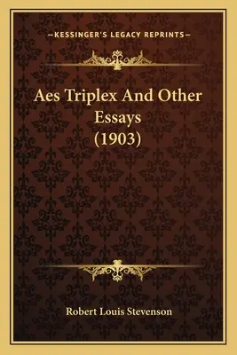 Aes Triplex a jiné eseje (1903) - Aes Triplex And Other Essays (1903)