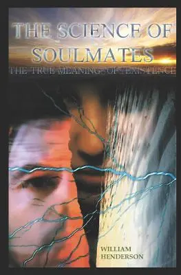 Věda o spřízněných duších: Přímá cesta ke konečnému cíli - The Science Of Soulmates: The Direct Path To The Ultimate