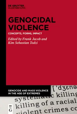 Genocidní násilí: Koncepty, formy, dopady - Genocidal Violence: Concepts, Forms, Impact