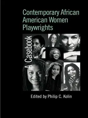 Současné afroamerické dramatičky: A Casebook - Contemporary African American Women Playwrights: A Casebook