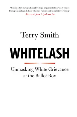 Whitelash: Odhalení bělošské nespokojenosti u volebních uren - Whitelash: Unmasking White Grievance at the Ballot Box