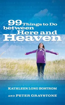 99 věcí, které je třeba udělat mezi tímto místem a nebem - 99 Things to Do Between Here and Heaven