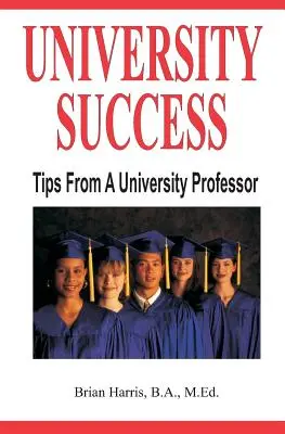 Úspěch na univerzitě: Tipy univerzitního profesora - University Success: Tips From A University Professor