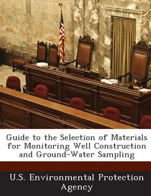 Příručka pro výběr materiálů pro stavbu monitorovacích vrtů a odběr vzorků podzemní vody - Guide to the Selection of Materials for Monitoring Well Construction and Ground-Water Sampling
