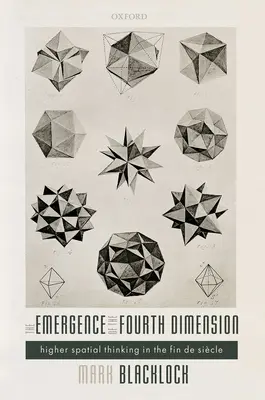 Vznik čtvrtého rozměru: Vyšší prostorové myšlení ve fin de Siecle - The Emergence of the Fourth Dimension: Higher Spatial Thinking in the Fin de Siecle