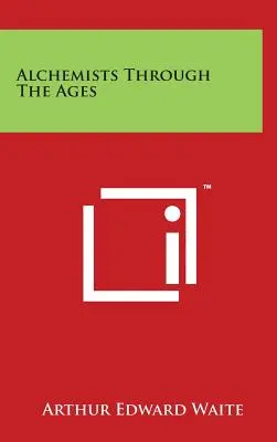 Alchymisté v průběhu věků - Alchemists Through The Ages