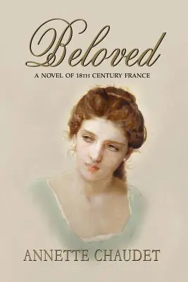 Milovaná, román z Francie 18. století - Beloved, a Novel of 18th Century France