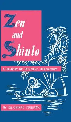 Zen a šintoismus: Dějiny japonské filosofie - Zen and Shinto: A History of Japanese Philosophy
